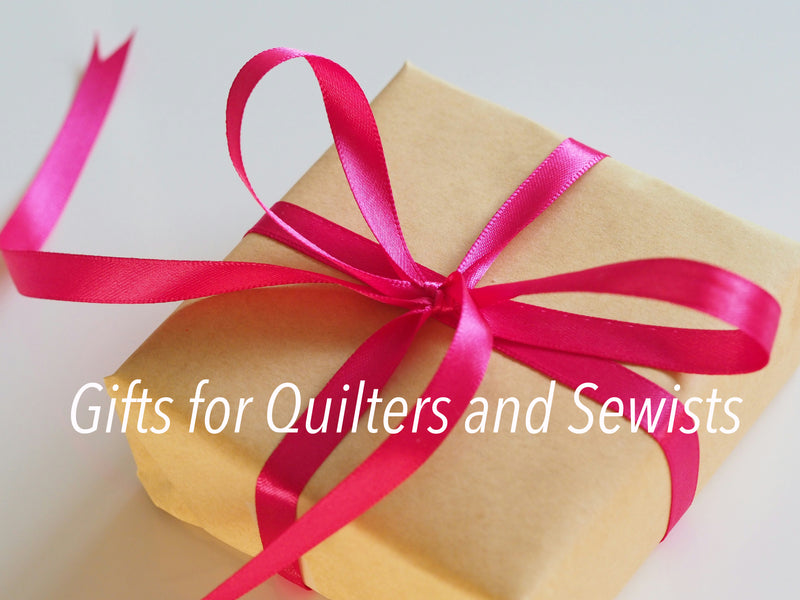 Gift Ideas for Quilters and Sewists